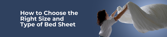 How to Choose the Right Size and Type of Bed Sheet