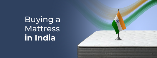 Buying a Mattress in India? Here’s How to Choose the Perfect One
