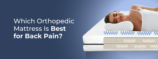 Which Orthopedic Mattress Is Best for Back Pain?